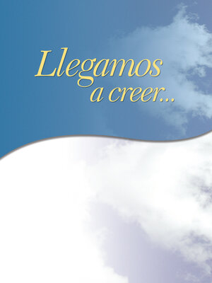 cover image of Llegamos a Creer